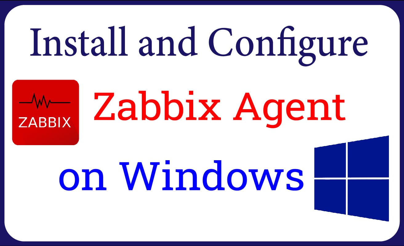 How To Install Zabbix Agent On Windows And Add To Zabbix Server